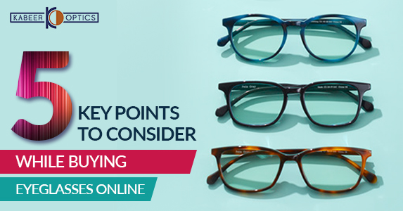 5 Key Points to Consider While Buying Eyeglasses Online